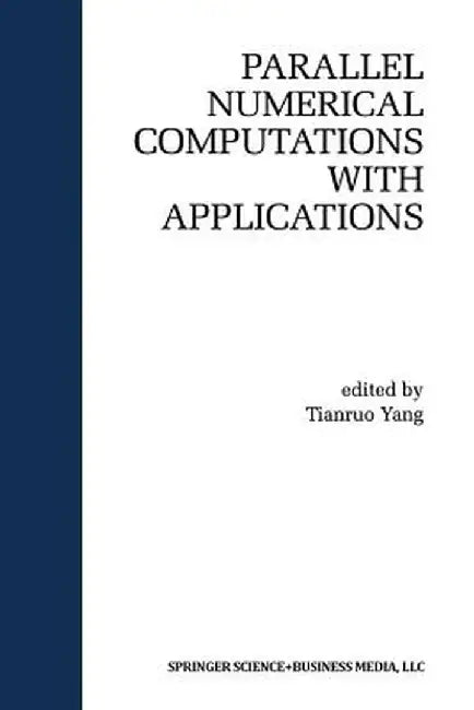 Parallel Numerical Computation with Applications by Laurence Tianruo Yang