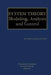 System Theory: Modeling, Analysis and Control by Theodore E. Djaferis