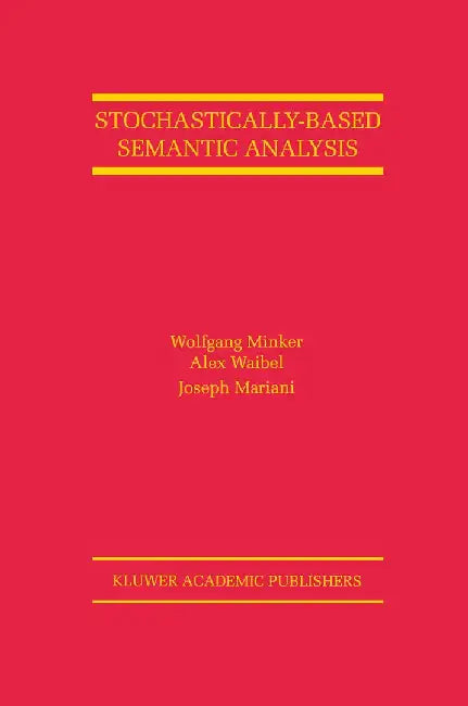 Stochastically-Based Semantic Analysis by Wolfgang Minker