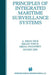 Principles of Integrated Maritime Surveillance Systems by A. Nejat Ince