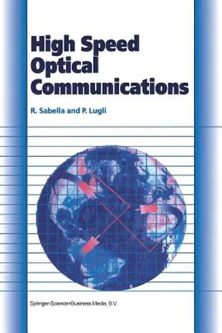 High Speed Optical Communications by Roberto Sabella