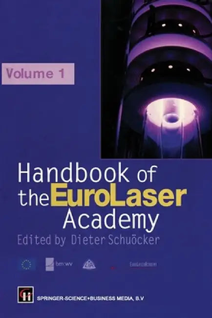 Handbook of the Eurolaser Academy: Volume 1 by Dieter Schuocker