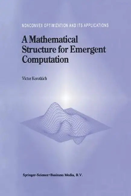 A Mathematical Structure for Emergent Computation by Victor Korotkikh