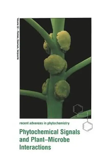 Phytochemical Signals and Plant-Microbe Interactions by John T. Romeo