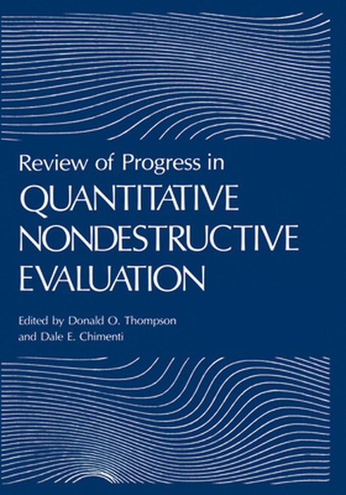 Review of Progress in Quantitative Nondestructive Evaluation: Volume 17a/17b by Donald O. Thompson