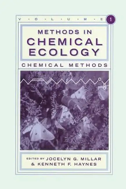 Methods in Chemical Ecology Volume 1: Chemical Methods by Jocelyn G. Millar