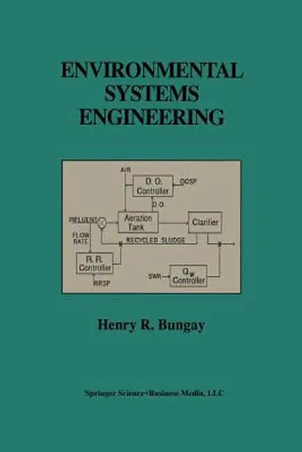 Environmental Systems Engineering by Henry R. Bungay