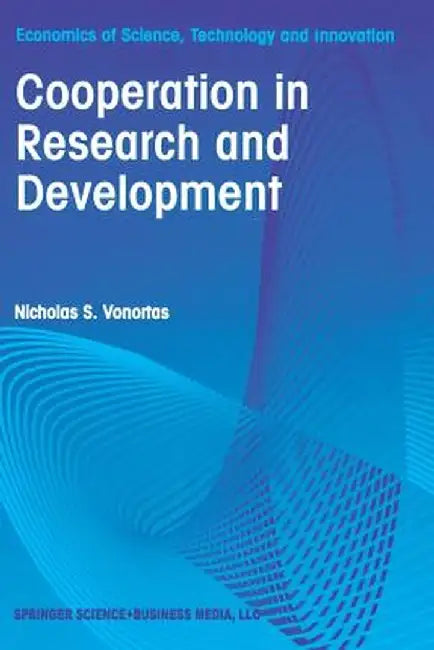 Cooperation in Research and Development by Nicholas S. Vonortas