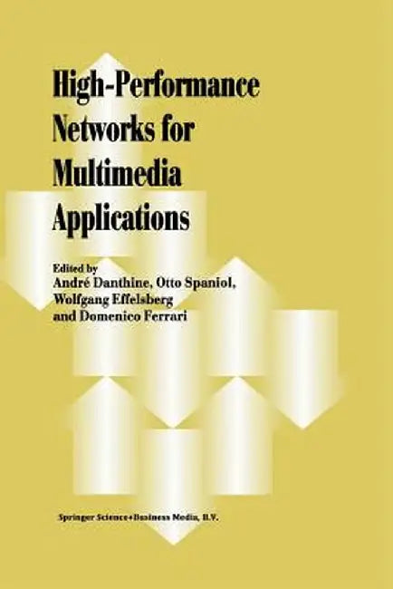 High-Performance Networks for Multimedia Applications by Andre Danthine