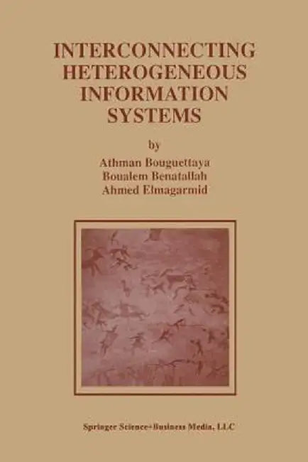 Interconnecting Heterogeneous Information Systems by Athman Bouguettaya