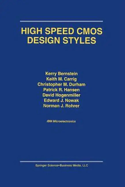 High Speed CMOS Design Styles by Kerry Bernstein