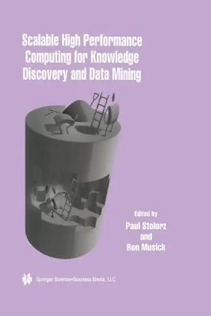Scalable High Performance Computing for Knowledge Discovery and Data Mining: A Special Issue of Data Mining and Knowledge Discovery Volume 1, No.4 (19 by Paul Stolorz