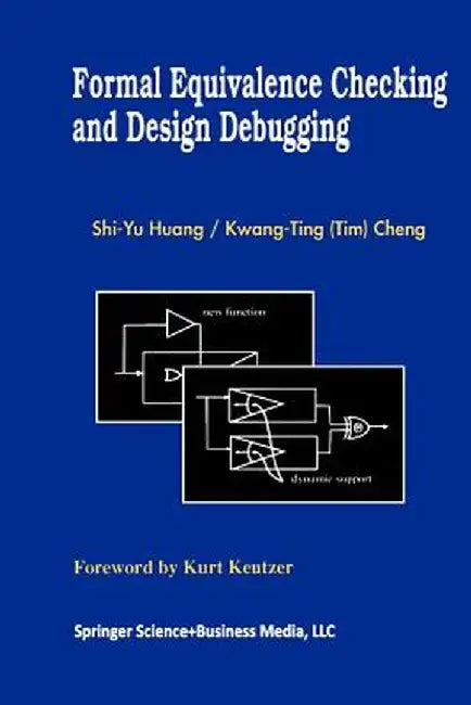 Formal Equivalence Checking and Design Debugging by Shi-Yu Huang