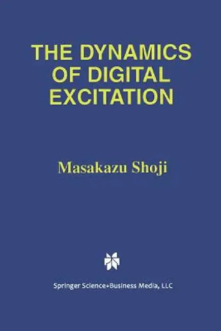 The Dynamics of Digital Excitation by Masakazu Shoji