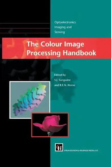 The Colour Image Processing Handbook by Stephen J. Sangwine