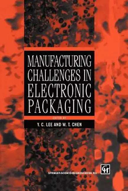 Manufacturing Challenges in Electronic Packaging by Y. C. Lee