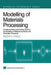 Modelling of Materials Processing: An Approachable and Practical Guide by Gregory C. Stangle