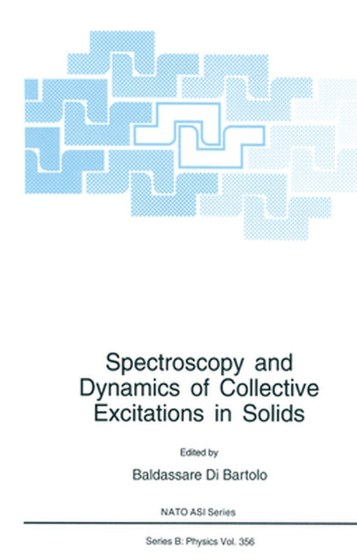 Spectroscopy and Dynamics of Collective Excitations in Solids by Baldassare Di Bartolo