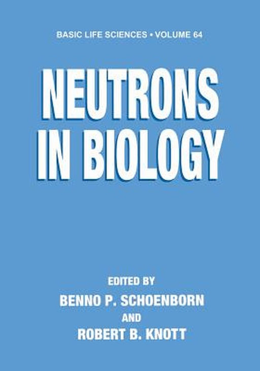 Neutrons in Biology by Benno P. Schoenborn