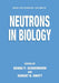 Neutrons in Biology by Benno P. Schoenborn