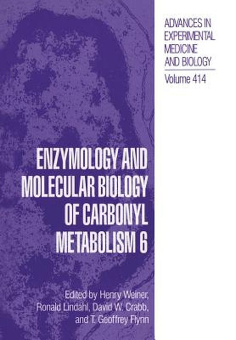 Enzymology and Molecular Biology of Carbonyl Metabolism 6 by Henry Weiner