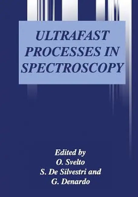 Ultrafast Processes in Spectroscopy by Orazio Svelto