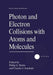 Photon and Electron Collisions with Atoms and Molecules by Philip G. Burke