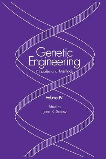 Genetic Engineering: Principles and Methods by Jane K. Setlow
