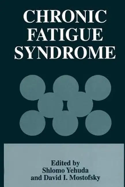 Chronic Fatigue Syndrome by Shlomo Yehuda