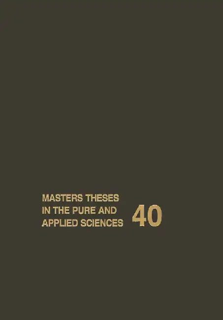 Masters Theses in the Pure and Applied Sciences: Accepted by Colleges and Universities of the United States and Canada Volume 40 by Wade H. Shafer