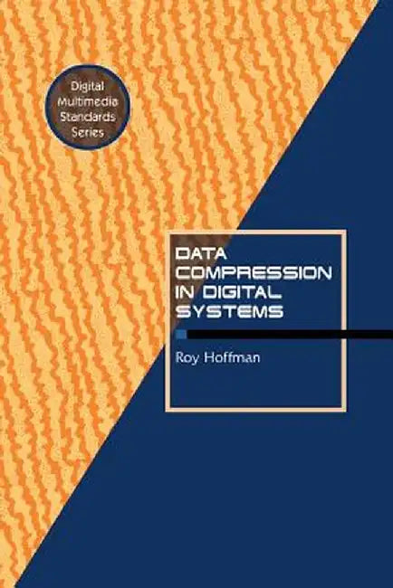 Data Compression in Digital Systems by Roy Hoffman