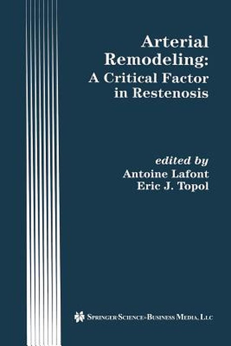 Arterial Remodeling: A Critical Factor in Restenosis by Antoine Lafont