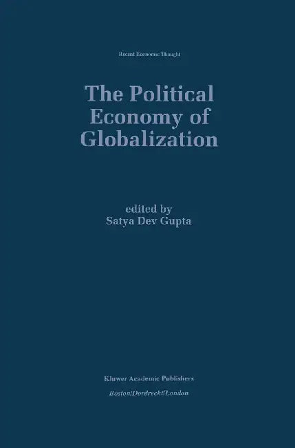 The Political Economy of Globalization by Satya Dev Gupta
