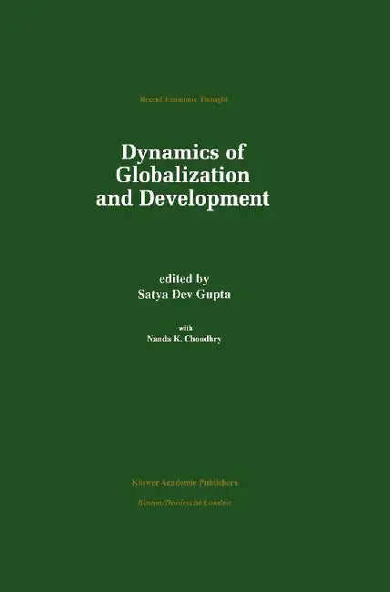 Dynamics of Globalization and Development by Satya Dev Gupta