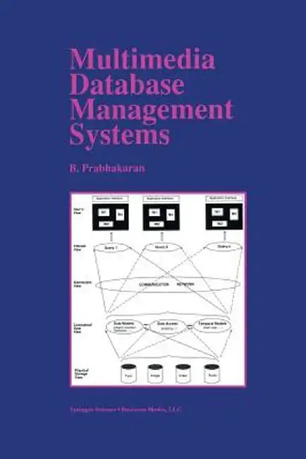 Multimedia Database Management Systems by B. Prabhakaran