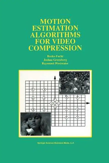 Motion Estimation Algorithms for Video Compression by Borko Furht