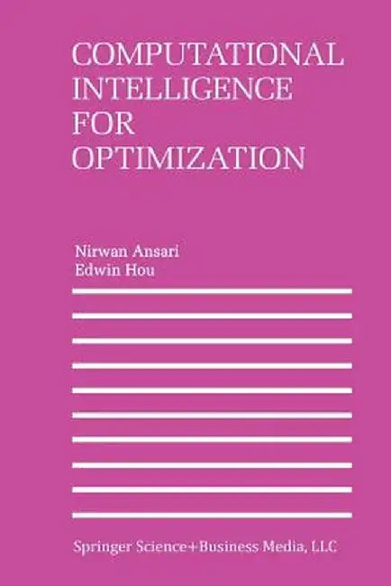 Computational Intelligence for Optimization by Nirwan Ansari