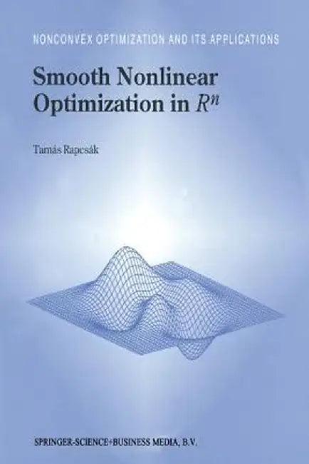 Smooth Nonlinear Optimization in RN by Tamás Rapcsák