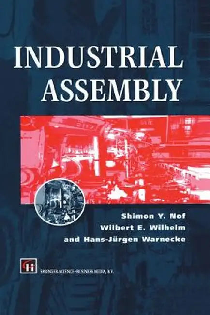 Industrial Assembly by Shimon Y. Nof