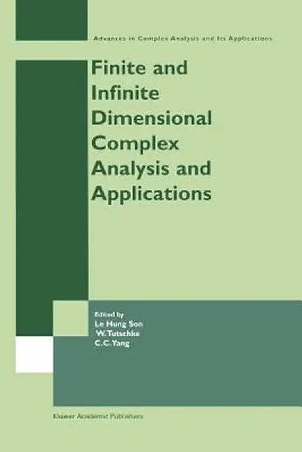 Finite or Infinite Dimensional Complex Analysis and Applications by Le Hung Son