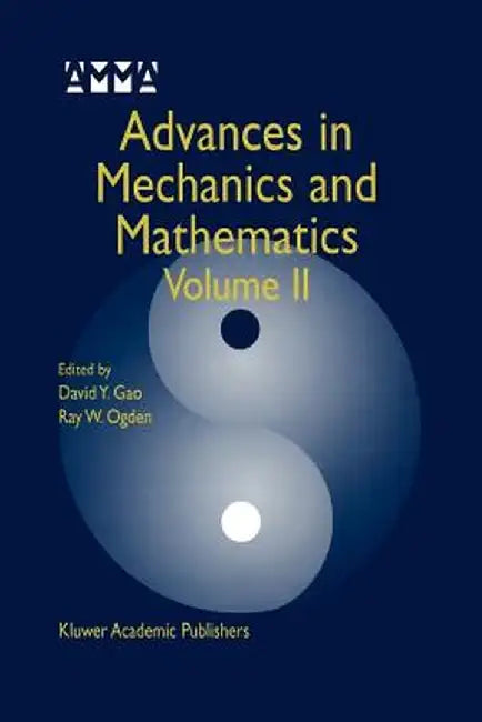 Advances in Mechanics and Mathematics: Volume II by David Yang Gao