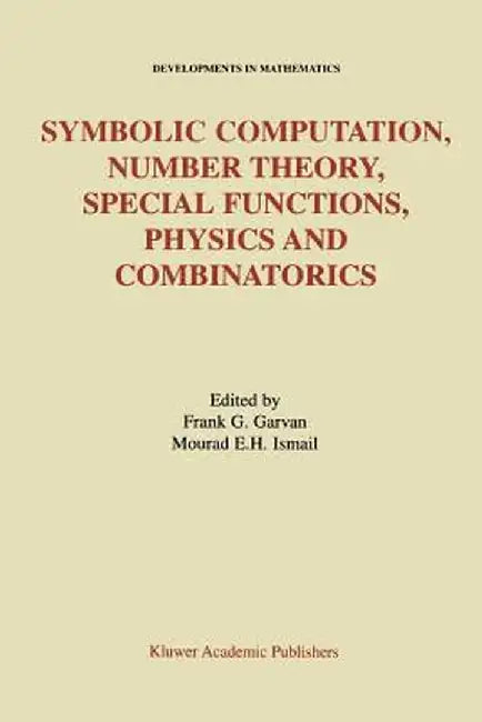 Symbolic Computation, Number Theory, Special Functions, Physics and Combinatorics by Frank G. Garvan
