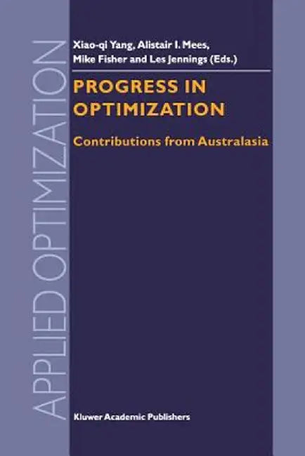 Progress in Optimization: Contributions from Australasia by Xiao-Qi Yang