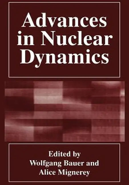 Advances in Nuclear Dynamics by Benito Arruñada