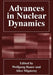Advances in Nuclear Dynamics by Benito Arruñada