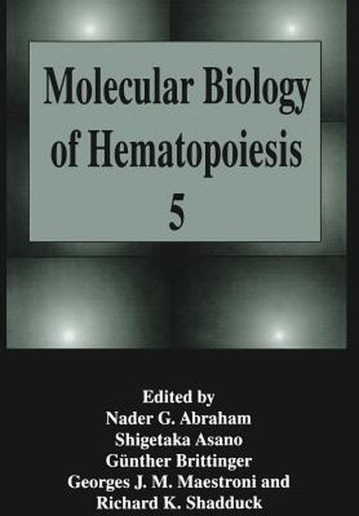 Molecular Biology of Hematopoiesis 5 by Nader G. Abraham