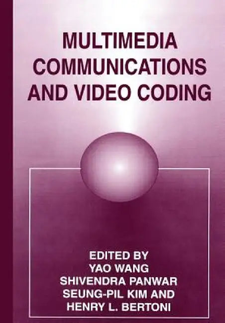 Multimedia Communications and Video Coding by H. L. Bertoni