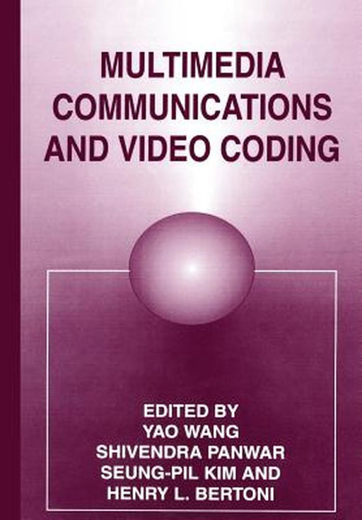 Multimedia Communications and Video Coding by H. L. Bertoni