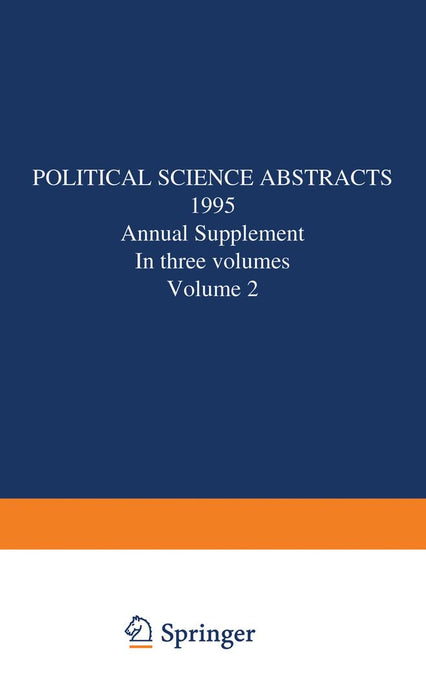 Political Science Abstracts: 1995 Annual Supplement in Three Volumes Volume 2 by Ifi/Plenum Data Company Staff