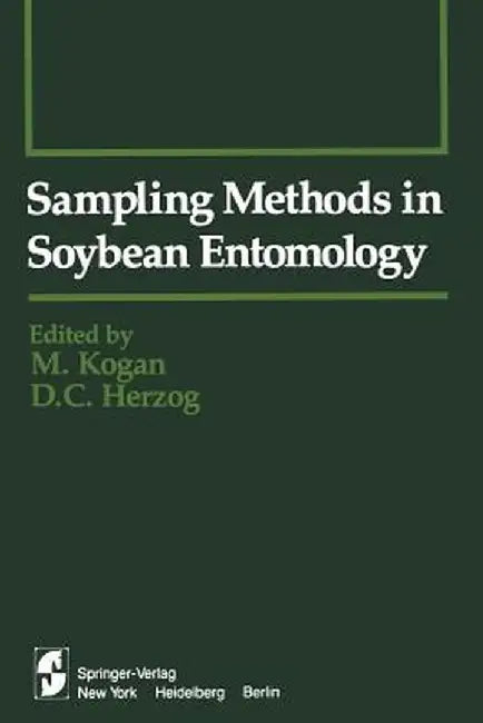 Sampling Methods in Soybean Entomology by M. Kogan